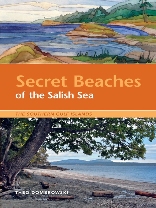 Title details for Secret Beaches Of The Salish Sea by Theo Dombrowski - Available